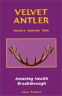 Velvet Antler Nature's Superior Tonic