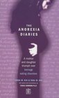 The Anorexia Diaries A Mother and Daughter Triumph Over Eating Disorders and Teenage Depression