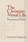 The Christian Moral Life Practices of Piety