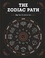 The Zodiac Path Align Your Life with the Stars