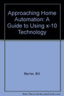 Approaching Home Automation A Guide to Using X10 Technology