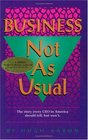 Business Not As Usual: How to Win Managing a Company Through Hard and Easy Times