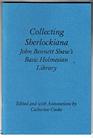 Collecting Sherlockiana John Bennett Shaw's Basic Holmesian Library