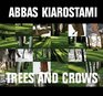 Abbas Kiarostami Trees and Crows