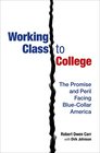 Working Class to College The Promise and Peril Facing BlueCollar America
