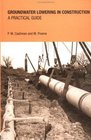 Groundwater Lowering in Construction A Practical Guide