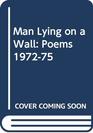 Man Lying on a Wall Poems 197275