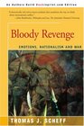 Bloody Revenge Emotions Nationalism and War
