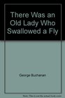 There Was an Old Lady Who Swallowed a Fly