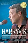 Harry the K The Remarkable Life of Harry Kalas