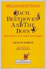 Bach, Beethoven and the Boys: Music History As It Ought to Be Taught