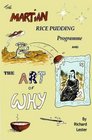The Martian Rice Pudding Programme and the Art of Why