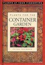 Plants for the Container Garden