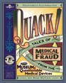 Quack!: Tales of Medical Fraud from the Museum of Questionable Medical Devices