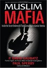 Muslim Mafia Inside the Secret Underwold that's Conspiring to Islamize America