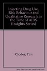 Injecting Drug Use Risk Behaviour and Qualitative Research in the Time of AIDS