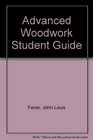 Advanced Woodwork Student Guide