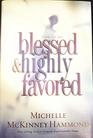 How to Be Blessed and Highly Favored