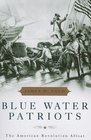 Blue Water Patriots The American Revolution Afloat