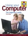 Using Your Computer The Beginner's Guide Third Edition