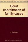 Court coordination of family cases