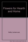 Flowers for Hearth and Home