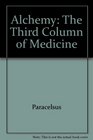 Alchemy The Third Column of Medicine