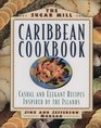 The Sugar Mill Caribbean Cookbook Casual and Elegant Recipes Inspired by the Islands