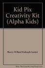 Kid Pix Creativity Kit (Alpha Kids)