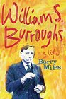 William S Burroughs A Life