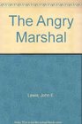 The Angry Marshal