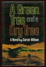 A Green Tree and a Dry Tree