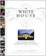 The White House The President's Home in Photographs and History