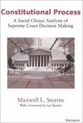 Constitutional Process  A Social Choice Analysis of Supreme Court Decision Making