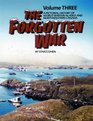 The Forgotten War Vol 3 A Pictorial History of WW2 in Alaska and Northwestern Canada