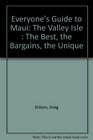 Everyone's Guide to Maui The Valley Isle  The Best the Bargains the Unique