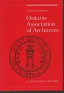 Ontario Association of Architects A centennial history 18891989