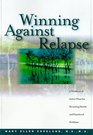 Winning Against Relapse A Workbook of Action Plans for Recurring Health and Emotional Problems