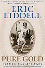Eric Liddell Pure Gold A New Biography Of The Olympic Champion Who Inspired Chariots Of Fire