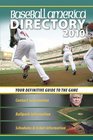Baseball America 2010 Directory Your Definitive Guide to the Game