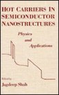Hot Carriers in Semiconductor Nanostructures  Physics and Applications