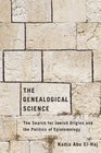 The Genealogical Science Genetics the Search for Jewish Origins and the Politics of Epistemology