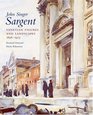 John Singer Sargent Venetian Figures and Landscapes 18981913 Complete Paintings Volume VI