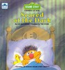 Scared of the Dark (Sesame Street Growing-Up Book)