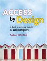 Access by Design A Guide to Universal Usability for Web Designers