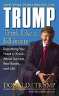 Trump Think Like a Billionaire  Everything You Need to Know About Success Real Estate and Life