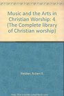 Music and The Arts In Christian Worship