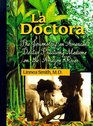 La Doctora The Journal of an American Doctor Practicing Medicine on the Amazon River
