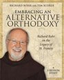 Embracing an Alternative Orthodoxy Participant's Workbook Richard Rohr on the Legacy of St Francis