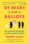 Of Bears and Ballots An Alaskan Adventure in SmallTown Politics